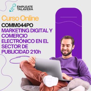 COMM044PO MARKETING DIGITAL Y COMERCIO ELECTRÓNICO EN EL SECTOR DE PUBLICIDAD 210H